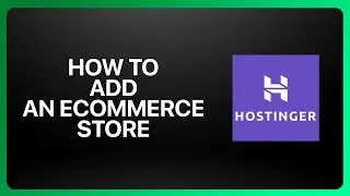 How To Add An Ecommerce Store In Hostinger Website Builder 2026! Tutorial