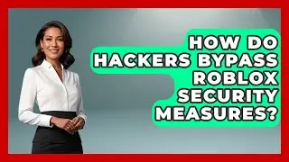 How Do Hackers Bypass Roblox Security Measures? - Open World Tycoons