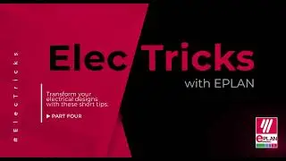 ElecTricks with EPLAN: Electrical Design Tips - Part Four