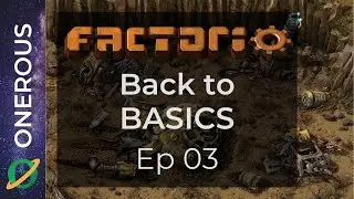Factory Back to Basics Ep 03: It's looking like a real factory