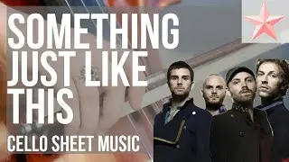 SUPER EASY Cello Sheet Music: How to play Something Just Like This by The Chainsmokers ft Coldplay