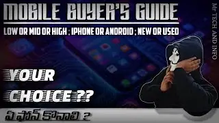 ఏ ఫోన్ కొనాలి ?? MOBILE BUYER'S GUIDE || Mr TECH AND INFO || 