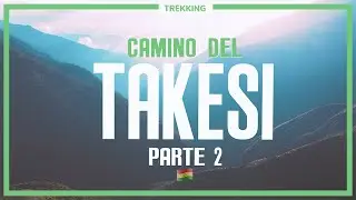Camino del TAKESI, belleza natural y contaminación
