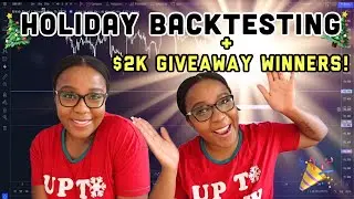 Backtesting During The Holidays + $2K GIVEAWAY WINNERS!