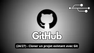(24/27) - Cloner un projet existant avec Git