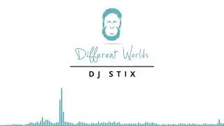 DJ Stix | Different Worlds