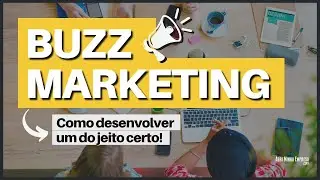 BUZZ MARKETING (Como Fazer os Consumidores Falarem da Sua Marca)