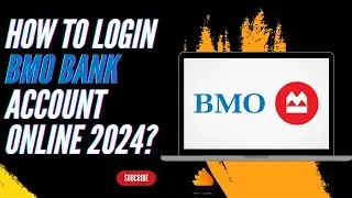 How to Login BMO Bank Account Online 2024?