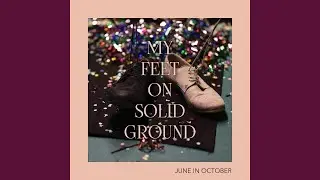 My Feet on Solid Ground