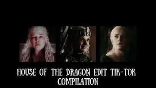 house of the dragon edit tiktok compilation | 7
