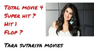 TARA SUTARIYA ALL HIT AND FLOP MOVIES ANYLISIS