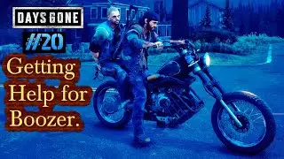 Days Gone #20 - Getting Help for Boozer.