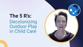 The 5 R&rsquo;s: Decolonizing Outdoor Play in Child Care