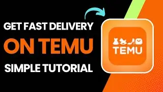 How To Get Fast Delivery On Temu (2025) : STEP BY STEP