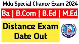 Mdu Distance Special Chance Exam date Out 2024 | Mdu Ba Distance Mercy Chance Exam date out 2024