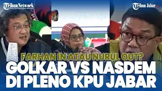 MANUVER Nasdem Pleno KPU Jabar Rebut Kursi Terakhir Dapil Bandung Dari Golkar 2 Anggota KPU Berdebat