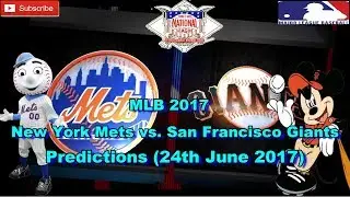 MLB The Show 17 New York Mets vs. San Francisco Giants Predictions #MLB (24th June 2017)