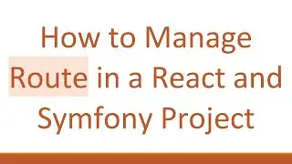 How to Manage Route in a React and Symfony Project