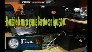 Misterio51 Radio - Montaje Pc Gmaing Menos de 300&euro; Nuevo.