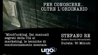 Mindfucking. Tutte le tecniche di condizionamento mentale | Webinar di Stefano Re