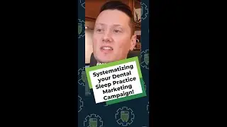 Systematizing Your Dental Sleep Practice Marketing Campaign!
