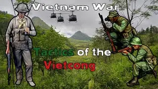 The Vietcong Tactics - Vietnam War