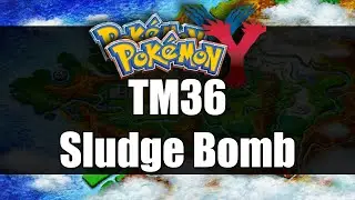 Pokemon X&Y - Where to get TM36 Sludge Bomb