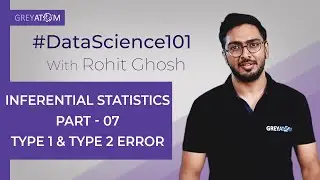 Machine Learning Tutorial Chap 2| Part-7 Inferential Statistics | Rohit Ghosh | GreyAtom