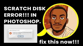 How to Fix Scratch Disk Error in Photoshop!!!