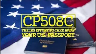 CP508C: Налоговая служба США пытается отобрать ваш американский паспорт