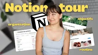 NOTION TOUR 2024 - Comment j'organise ma vie, mes projets et objectifs !