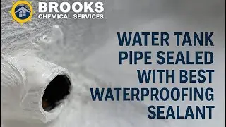 Water Tank Pipe Sealed with Best Waterproofing Sealant | Brooks Chemical Services