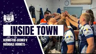INSIDE TOWN | Behind-the-scenes V Rochdale Hornets | Betfred League 1 Round 21