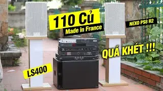 Đẳng Cấp Tới Từ Ph&aacute;p (France) - D&agrave;n NEXO PS8 R2, LS400 Si&ecirc;u Keng