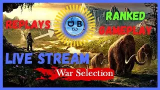 Playing Ranked & Watching Replays | War Selection Live Stream
