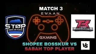 SHOPEE BOSSKUR VS SABAH TOP PLAYER - MATCH 3 - MPL SEASON 4 MY/SG