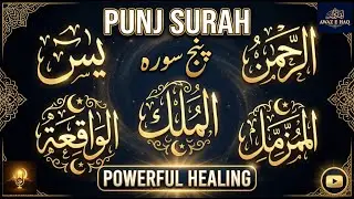 Punj Surah Beautiful Recitation | Evil Eye Cure Jinn Protection, Black Magic Removal | Quran Healing