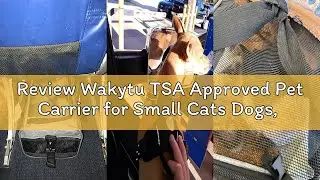 Review Wakytu TSA Approved Pet Carrier for Small Cats Dogs, Travel Bag with Adequate Ventilation, 5
