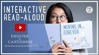 Bilingual Interactive Read Aloud: Moving In Forever | Children's Book on Grief and Hope | Cantonese