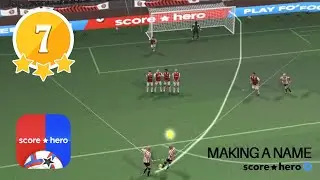 Score★Hero | MAKING A NAME | Level 7 - 3 Stars