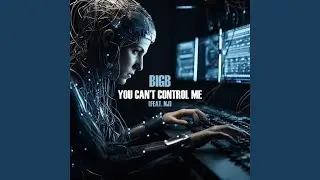 You Can't Control Me (Feat. NJ) (Original Mix)