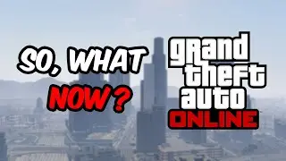 Каким будет будущее GTA Online?...(Летнее DLC?)