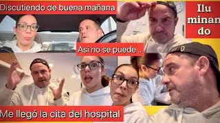 Discutiendo de buena mañana❕+ Me llegó la cita del hospital 🏥 + Iluminando + Con el no se puede ..