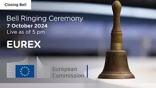 Closing Bell Ceremony: Eurex welcomes the European Commission