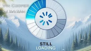 Vin Cooper - STILL LOADING... (feat. Marla Malvins) | Official Music Video  VIKI Publishing Music