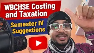 WBCHSE Costing & Taxation Semester IV THEORY Suggestions Board Exam 2026 👍
