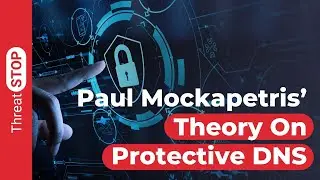 Paul Mockapetris' Theory on Protective DNS