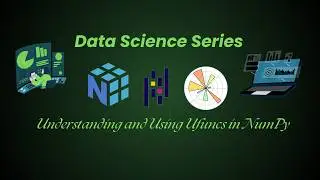 Understanding and Using Ufuncs in NumPy