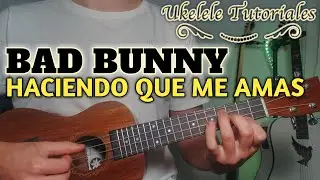 Como tocar HACIENDO QUE ME AMAS de BAD BUNNY en Ukelele - (Ukelele Tutoriales)