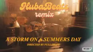 A Storm On A Summers Day - Full Crate & Gaidaa (HUBABEATS remix)